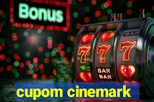 cupom cinemark